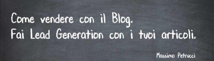 Lead Generation: vendere con il blog